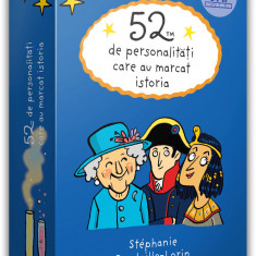 52 de personalitati care au marcat istoria - Stéphanie Boudaille-Lorin,