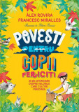 Povești pentru copii fericiți - Paperback - &Aacute;lex Rovira, Francesc Miralles - Humanitas