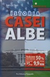 Istoria Casei Albe - Jean-Luc Hees, Ed. PRO, 2008, 336 pagini, Carte de Istorie, Romana