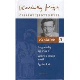 Par&oacute;di&aacute;k II. - Karinthy Frigyes &ouml;sszegyűjt&ouml;tt művei 17. - Karinthy Frigyes