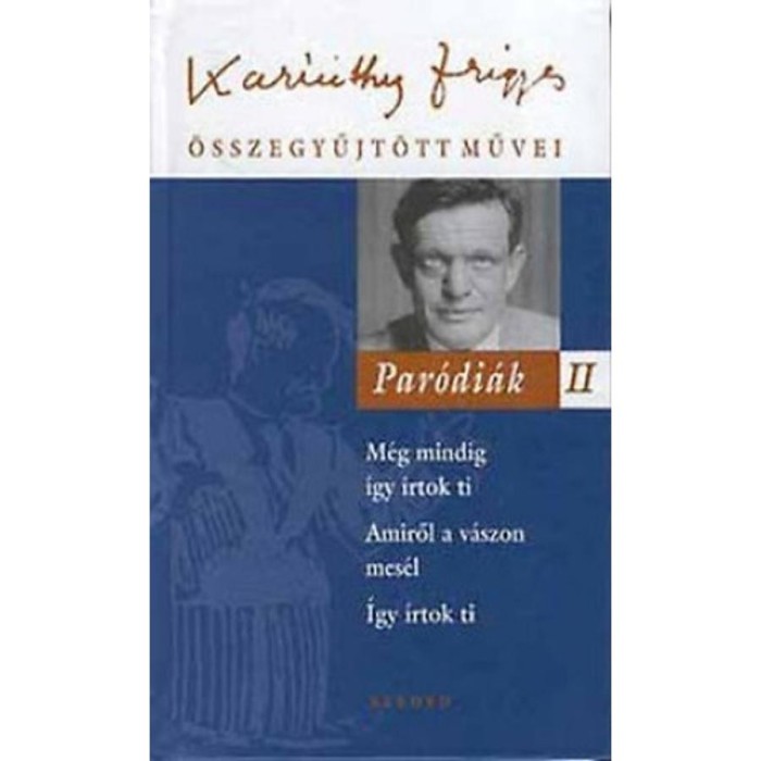 Par&oacute;di&aacute;k II. - Karinthy Frigyes &ouml;sszegyűjt&ouml;tt művei 17. - Karinthy Frigyes