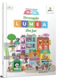 Descopăr lumea din jur! (resigilat) - Editura Altele