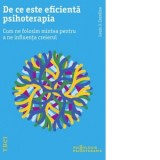 De ce este eficienta psihoterapia. Cum ne folosim mintea pentru a ne influenta creierul - Louis Cozolino