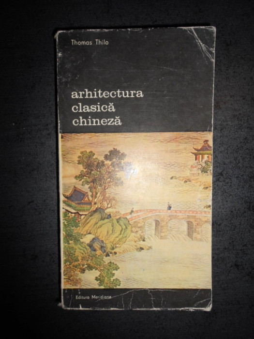 THOMAS THILO - ARHITECTURA CLASICA CHINEZA