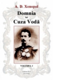 Domnia lui Cuza Voda (3 volume) - A. D. Xenopol