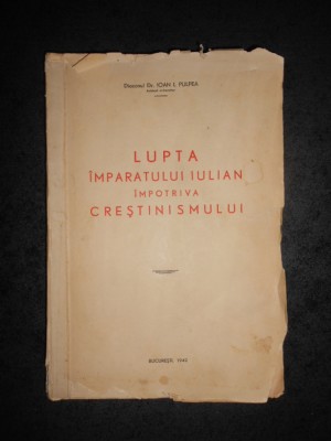 IOAN I. PULPEA - LUPTA IMPARATULUI TRAIAN IMPOTRIVA CRESTINISMULUI (1942) foto