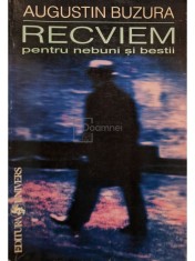 Augustin Buzura - Recviem pentru nebuni si bestii (Editia: 1999) foto