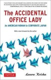 The Accidental Office Lady: An American Woman in Corporate Japan | Laura J. Kriska