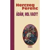&Aacute;d&aacute;m, hol vagy? - Herczeg Ferenc
