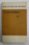 30 DECEMBRIE &#039; 47 - PREMISE SI SEMNIFICATII de IOAN CETERCHI ..GHEORGHE TUTUI , 1972