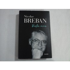 VIATA MEA - NICOLAE BREBAN