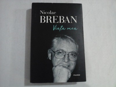 VIATA MEA - NICOLAE BREBAN foto
