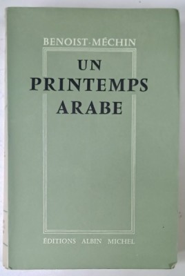 UN PRINTEMPS ARABE par BENOIST -MECHIN , 1959 , DEDICATIE , EXEMPLAR NUMEROAT * foto