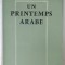 UN PRINTEMPS ARABE par BENOIST -MECHIN , 1959 , DEDICATIE , EXEMPLAR NUMEROAT *