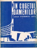In cugetul oamenilor UNESCO 1946-1971 Editura Univers Carti Istorie Romana 226 pag 1974 brosata