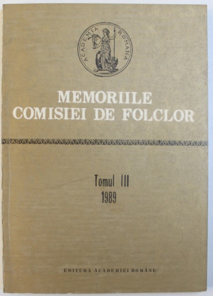 MEMORIILE COMISIEI DE FOLCLOR de ZOE DUMITRESCU BUSULENGA .... I. OPRISAN , TOMUL III , 1989
