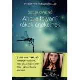 Ahol a folyami r&aacute;kok &eacute;nekelnek - puha k&ouml;t&eacute;s - Delia Owens