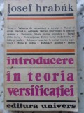 Introducere in Teoria Versificatiei - J. Hrabak, 1982, Editura Univers, Limba Romana, 260 Pagini