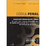 Codul Penal. Legislatie consolidata si index