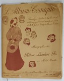 L &#039;ALBUM COMIQUE , PERIODIQUE ILLUSTRE D &#039; ART THEATRAL no . 6 , MONOGRAPHIE de ALBERT LAMBERT FILS par MICHEL MARCILLE , 1908