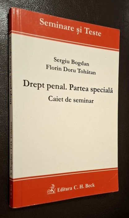 Drept penal. Partea speciala. CAIET DE SEMINAR - Sergiu Bogdan, Tohatan * SPETE+SUBIECTE DE EXAMEN+RASPUNSURI * 2008, CU NOTATII!!