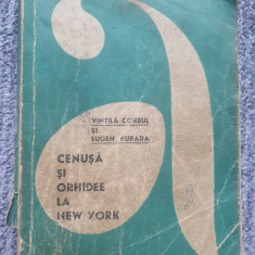 CENUSA SI ORHIDEE LA NEW YORK - Vintila Corbul, Eugen Burada - 1969, 365 pag