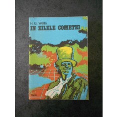 H. G. Wells - In zilele cometei