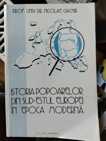 Nicolae Ciachir - Istoria Popoarelor din Sud-Estul Europei in Epoca Moderna