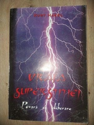 Vraja superstitiei: Povara si eliberare- Kurt Habel foto