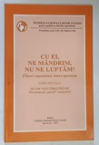 CU EI , NE MANDRIM , NU NE LUPTAM ( TINERI SUPRADOTATI , TINERE SPERANTE ) , 2007