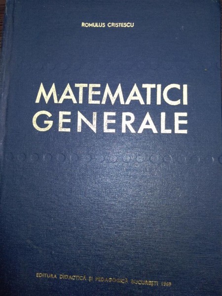 Matematici Generale - Romulus Cristescu