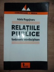 Relatiile publice: fundamente interdisciplinnare- Adela Rogojinaru