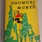 I. Ionescu Dunareanu - Drumuri De Munte - 1971 (cu planse)