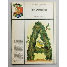 DIE AMEISE von KARL - HEINZ APPELMANN , ABC - BILDERRATSEL , TEXT IN LIMBA GERMANA , 1984