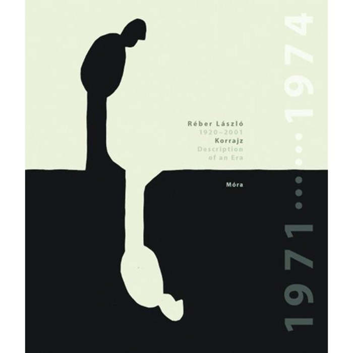 Korrajz - R&eacute;ber L&aacute;szl&oacute; 1920-2001 - DESCRIPTION OF AN ERA - R&eacute;ber L&aacute;szl&oacute;