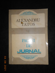 ALEXANDRU TATOS - PAGINI DE JURNAL (1994, usor uzata) foto