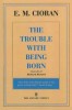 The Trouble with Being Born