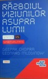 Razboiul viziunilor asupra lumii. Stiinta vs Spiritualitate