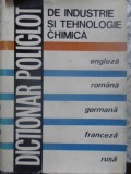DICTIONAR POLIGOT DE INDUSTRIE SI TEHNOLOGIE CHIMICA ENGLEZA ROMANA GERMANA FRANCEZA RUSA-COORDONATOR: C.D.-231030