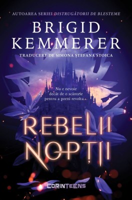 Rebelii Noptii, Brigid Kemmerer - Editura Corint foto