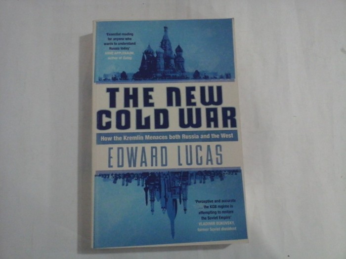 THE NEW COLD WAR - HOW THE KREMLIN MENACES BOTH RUSSIA AND THE WEST - EDWARD LUCAS