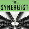 The Synergist: How to Lead Your Team to Predictable Success