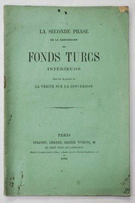 LA SECONDE PHASE DE LA CONVERSION DES FONDS TURCS INTERIEURS , par LES AUTEURS de LA VERITE SUR LA CONVERSION , 1865 foto