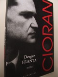 Despre Franta - Cioran, Humanitas