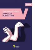 Animalul povestitor. Cum ne fac povestile oameni - Smaranda Nistor, Jonathan Gottschall