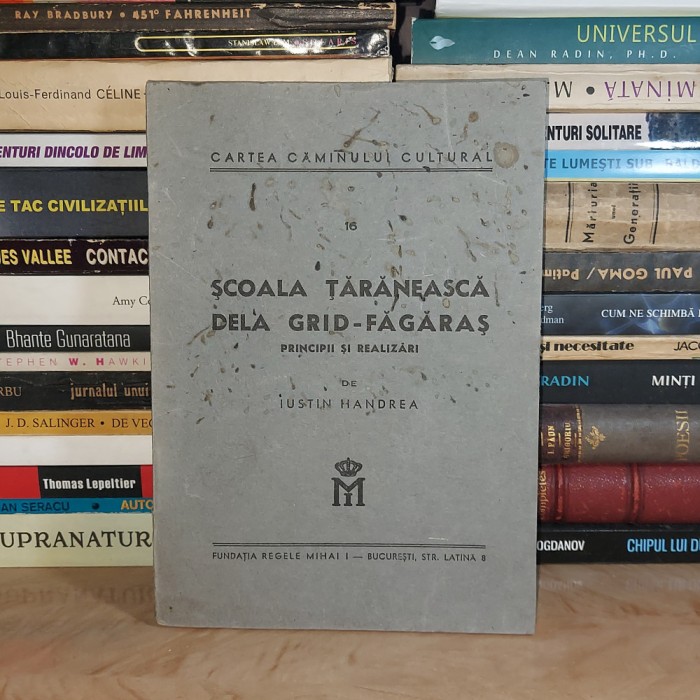 IUSTIN HANDREA - SCOALA TARANEASCA DE LA GRID-FAGARAS , 1945 , CU DEDICATIE *