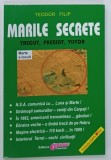 MARILE SECRETE , TRECUT , PREZENT , VIITOR de TEODOR FILIP , ANII '2000
