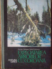 Exploatarea Arborilor Cu Coroana - Dumitru Carloganu, Vasile Andreescu ,519591 foto