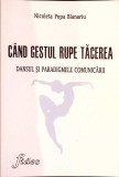 CAND GESTUL RUPE TACEREA. DANSUL SI PARADIGMELE COMUNICARII-NICOLETA POPA BLANARIU-275937
