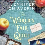 The World's Fair Quilt: An ELM Creek Quilts Novel